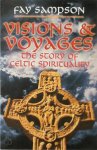Fay Sampson 139865 - Visions & Voyages The Story of Celtic Spirituality