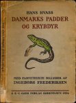 Hvass, Hans. - Danmarks Padder og Krybdyr. Met 6 farvetrykte Tavler af Ingeborg Frederiksen samt 110 Fotografier.