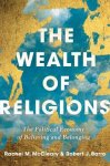Rachel M. McCleary, Robert J. Barro - Wealth of religions The political economy of believing and belonging