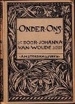 WOUDE, Johanna van - Onder ons. Door Mevr. S.M.C. van Wermeskerken-Junius (Johanna van Woude).