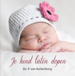 Ruitenburg, ds. P. van - Je kindje laten dopen