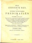 Smijtegelt Bernardus .. 1665-1739, Middelburg .. In zijn leven getrouw Bedienaar des Euangeliums te Middelburg - Het gekrookte riet,  of  Honderd vijf-en-veertig predikatien over Mattheus 12 : 20, 21