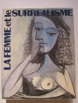 Erika Billeter / Jose Pierre - La Femme et le Surrealisme