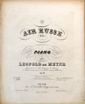 Meyer, Leopold von: - Air Russe (No. 3) composé pour le piano. Op. 44. Piano solo. Meyer, Leopold von: - Air Russe (No. 3) composé pour le piano. Op. 44. Piano solo.