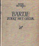 Vries, Anne de - Bartje zoekt het geluk