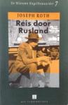 Roth, Joseph - REIS DOOR RUSLAND (sterke vertaling + dito nawoord van Koos van Weringh)