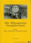 PUYN, A. / THEISSEN, P. - 1948 - Währungsreform Vierzig Jahre danach in Kleve - Kalkar - Bedburg-Hau - Kranenburg - Uedem.