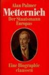 Palmer, Alan - Metternich; der Staatsmann Europas