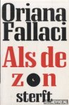 Fallaci, Oriana - Als  de zon sterft