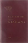Wolfs Dries - van Mechelen Jos - De bewerking van het diamant