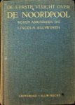Amundsen, Roald and Ellsworth, Lincoln - De eerste vlucht over de Noordpool