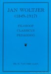 WOLTJER, J., LAAN, H. VAN DER - Jan Woltjer (1849-1917). Filosoof, classicus, pedagoog.