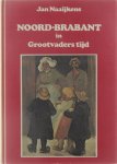 Naaijkens Jan - Noord-Brabant in Grootvaders tijd (1870-1914)