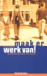 Reinds, Drs. Bert - Maak er werk van! Bouwen aan je relatie en je gezin