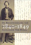 Ver Huell, Alexander - De briefwisseling van de student Alexander Ver Huell 1840-1849.