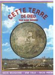 Awwad, Sami - Cette terre de Dieu - trois religions, une ville, trois prieres