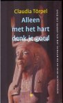 Törpel, Claudia - Alleen met het hart denk je goed