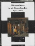  - Wooncultuur in de Nederlanden 1500-1800 the art of home in the Netherlands 1500-1800
