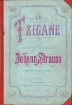 Strauss, Johann - La Tzigane, Opera Comique en Trois Actes, Paroles de MM A. Delacour & Victor Wilder, Partition Piano & Chant, 274 pag. hardcover (opnieuw ingebonden), goede staat