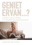 Jacqueline van Lieshout - Geniet ervan? Je eerste jaar als moeder, in 52 weken van chaos naar geluk