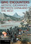 Doesschate Chu, Petra ten & Ning Ding: - Qing Encounters. Artistic Exchanges between China and the West.