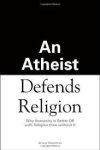 Sheiman, Bruce - An Atheist Defends Religion