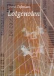 Zijlmans (1978), Joost - Lotgenoten - 'Lotgenoten' vertelt het verhaal van vier vrienden, waarvan de vriendschap op een wel heel lugubere manier op de proef wordt gesteld. Na jaren van gevieren meedoen aan de loterij, valt juist op het moment dat een van hen overlijdt.