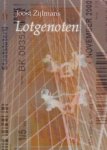 Zijlmans (1978), Joost - Lotgenoten - 'Lotgenoten' vertelt het verhaal van vier vrienden, waarvan de vriendschap op een wel heel lugubere manier op de proef wordt gesteld. Na jaren van gevieren meedoen aan de loterij, valt juist op het moment dat een van hen overlijdt. Zijlmans (1978), Joost - Lotgenoten - 'Lotgenoten' vertelt het verhaal van vier vrienden, waarvan de vriendschap op een wel heel lugubere manier op de proef wordt gesteld. Na jaren van gevieren meedoen aan de loterij, valt juist op het moment dat een van hen overlijdt.