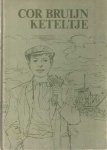 Bruijn, Cor - Keteltje: Keteltje in de Lorzie - Keteltje in het veerhuis - Keteltjes thuisvaart