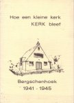 Bouma, T.D. - Hoe een kleine kerk KERK bleef. Gedocumenteerd verslag van de Vrijmaking van de Gereformeerde Kerk te Bergschenhoek, beslaande de jaren 1941-1945
