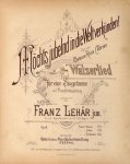 Lehár, Franz: - Möchts jubelnd in die Welt verkünden! Walzerlied für eine Singstimme mit Pianofortebegleitung. Op. 6