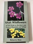 Richard Shaw - Utah Wildflowers / Field Guide to the Northern and Central Mountains and Valleys