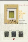 J. Johnson - Stil worden voor God rust en richting vinden door contemplatief gebed