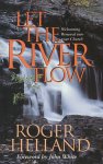 Helland, Roger - Let the river flow. Welcoming renewal into your church.