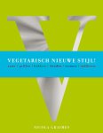Nicola Graimes - Vegetarisch nieuwe stijl rauw / grillen / bakken / braden / stomen / sudderen