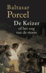 Baltasar Porcel - De keizer of het oog van de storm