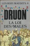 Druon, Maurice - les Rois Maudits 4 - La Loi des Males