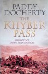 Docherty, Paddy - The Khyber Pass: A History of Empire and Invasion
