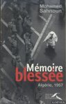 Sahnoun, Mohamed - Mémoire blessée: Algérie, 1957