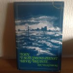 Rik Valkenburg - Verhalen over en impressies van de watersnood van 1953 , Toen ,t schuimend zeenat hevig bruiste