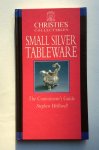 Stephen Helliwell - Christie's Collectibles, Small Silver Tableware: The Connoisseur's Guide