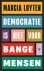 Democratie is niet voor ban...