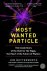 Most Wanted Particle The In...