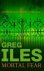 Greg Iles - Mortal Fear