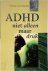 ADHD niet alleen maar druk