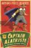 Arturo Perez-Reverte - Captain Alatriste - A swashbuckling tale of action and adventure