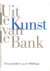 UIT DE KUNST VAN DE BANK : ...