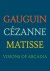 Gauguin, Cezanne, Matisse -...
