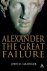 Dr John D Grainger - Alexander the Great Failure