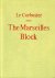 Le Cornusier  & Geoffrey Sainbury (translation): - Le Corbusier. The Marseilles Block